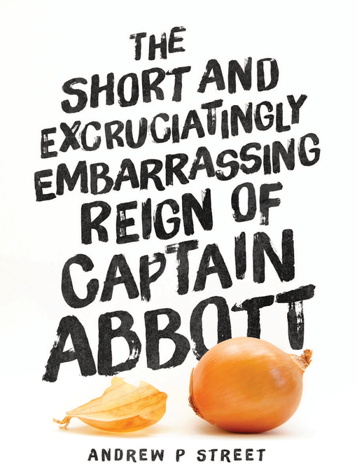 Title details for The Short and Excruciatingly Embarrassing Reign of Captain Abbott by Andrew P Street - Wait list
